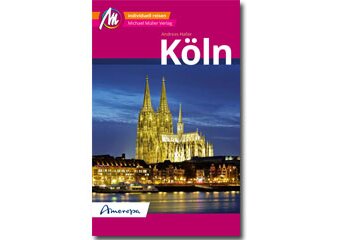 Köln Reiseführer | © Michael Müller Verlag GmbH